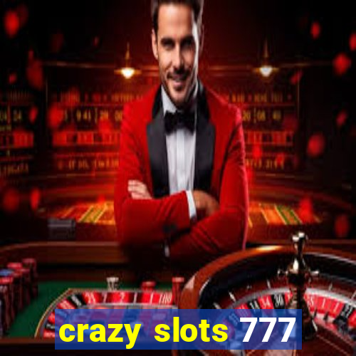crazy slots 777