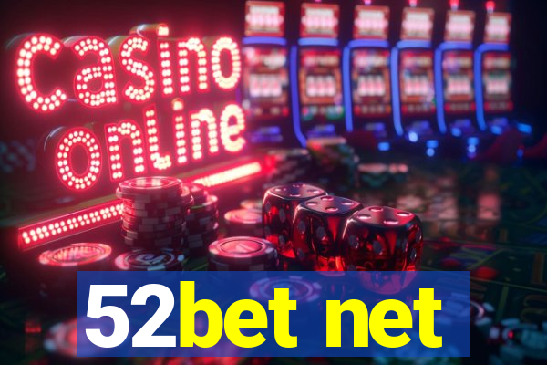 52bet net