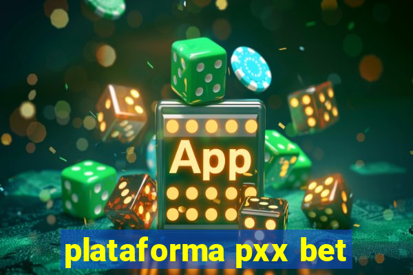 plataforma pxx bet