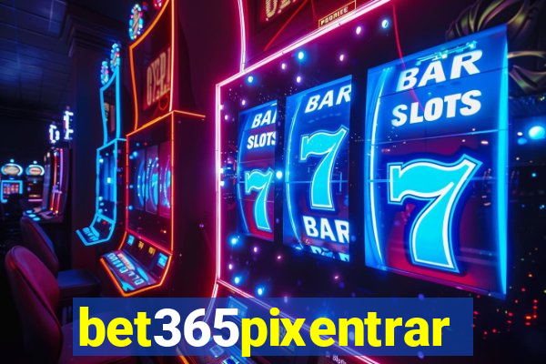 bet365pixentrar