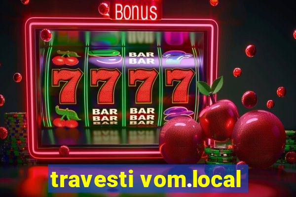 travesti vom.local