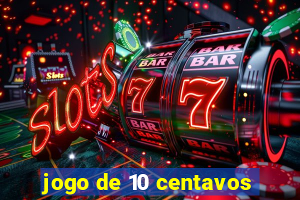 jogo de 10 centavos