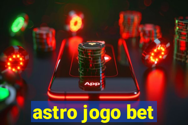 astro jogo bet
