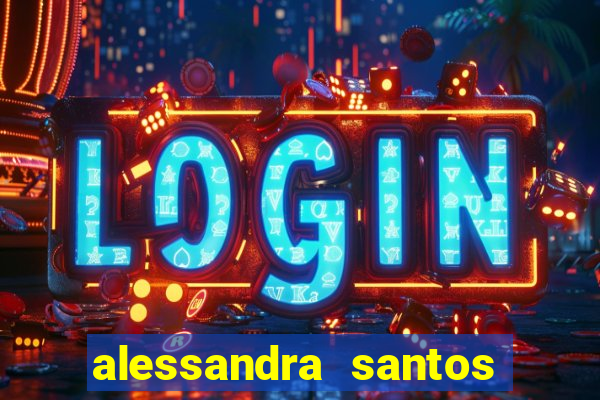 alessandra santos pregadora biografia