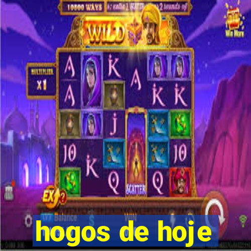 hogos de hoje