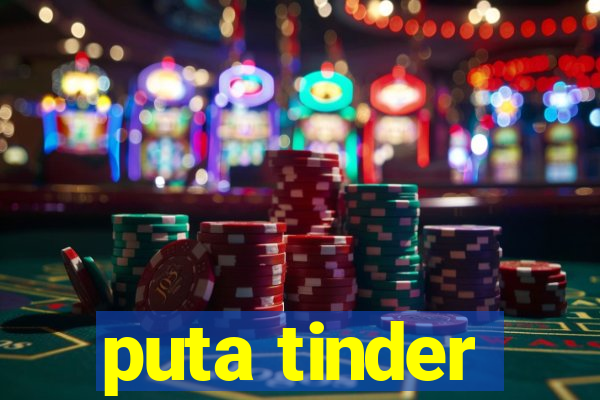 puta tinder
