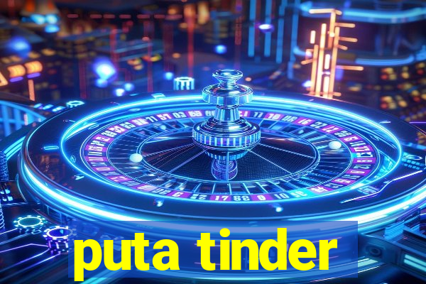 puta tinder
