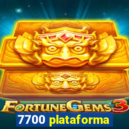 7700 plataforma