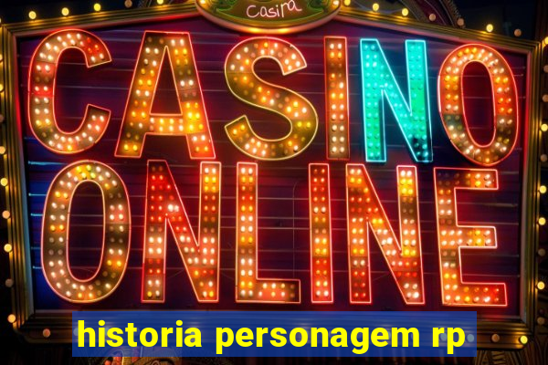 historia personagem rp