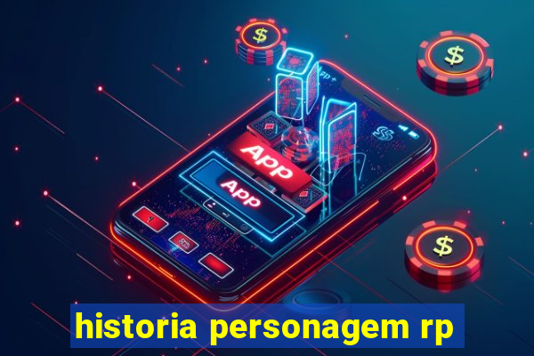 historia personagem rp