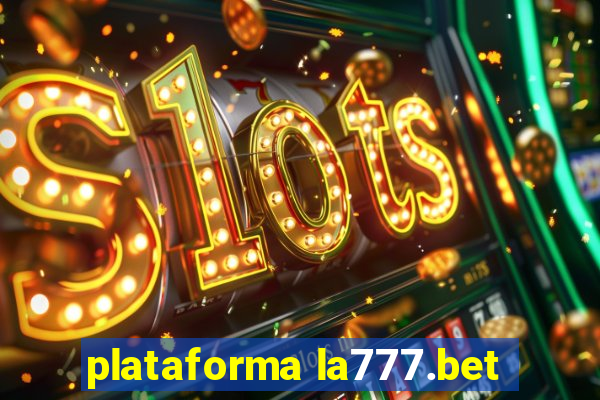 plataforma la777.bet