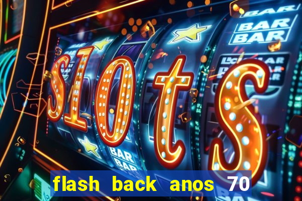 flash back anos 70 80 90 download gratis