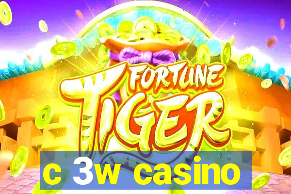 c 3w casino