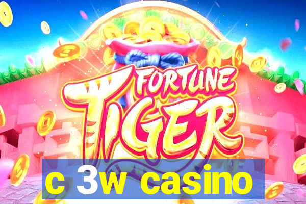 c 3w casino