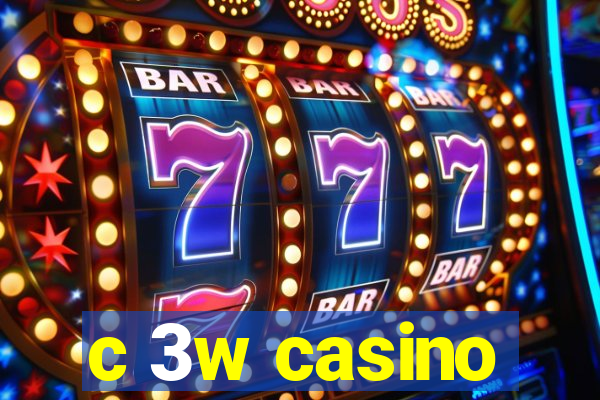 c 3w casino