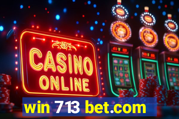 win 713 bet.com