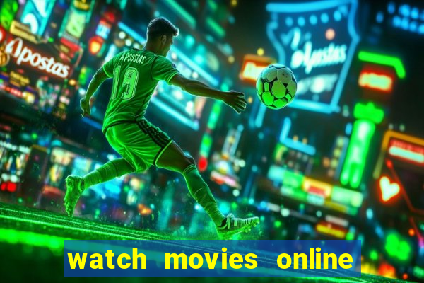watch movies online for free