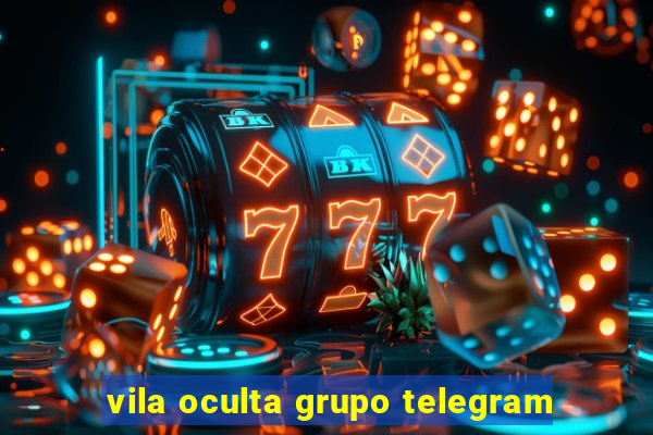 vila oculta grupo telegram
