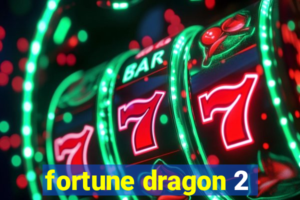 fortune dragon 2