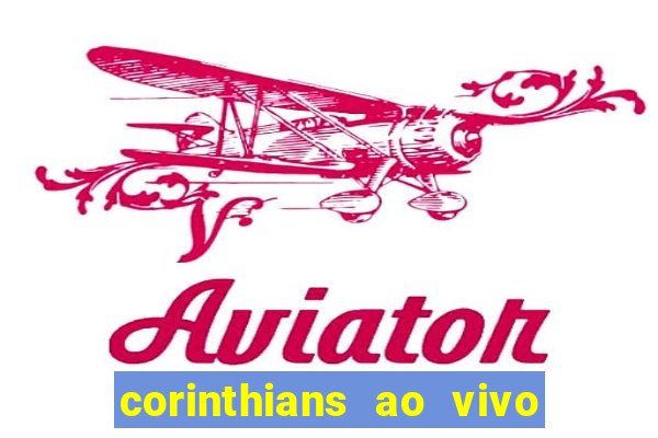 corinthians ao vivo multi multicanal