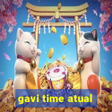gavi time atual