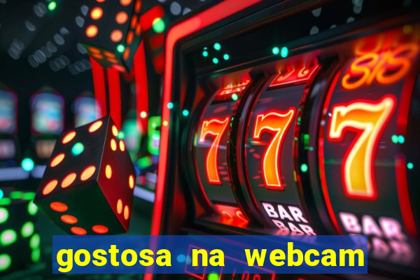 gostosa na webcam ao vivo