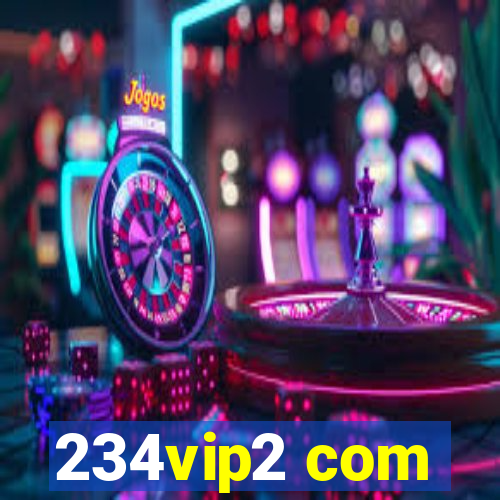 234vip2 com