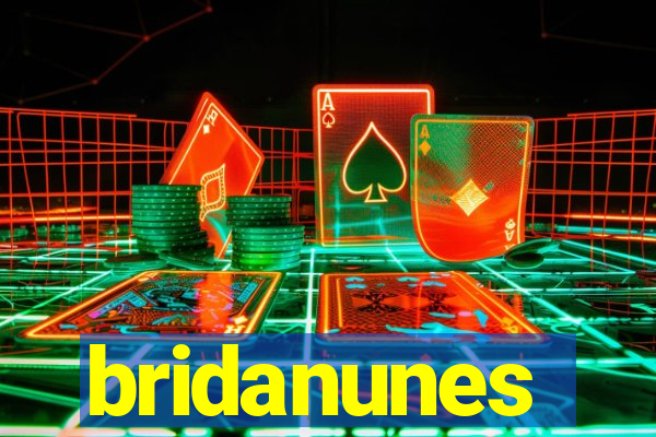 bridanunes