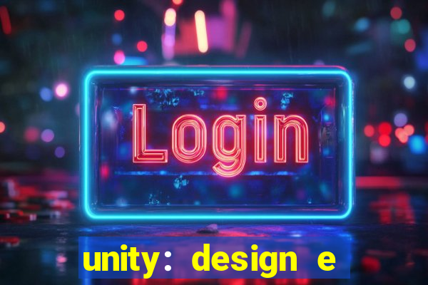 unity: design e desenvolvimento de jogos pdf