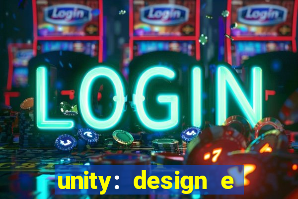 unity: design e desenvolvimento de jogos pdf