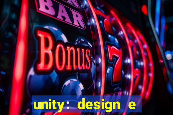 unity: design e desenvolvimento de jogos pdf