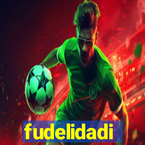 fudelidadi