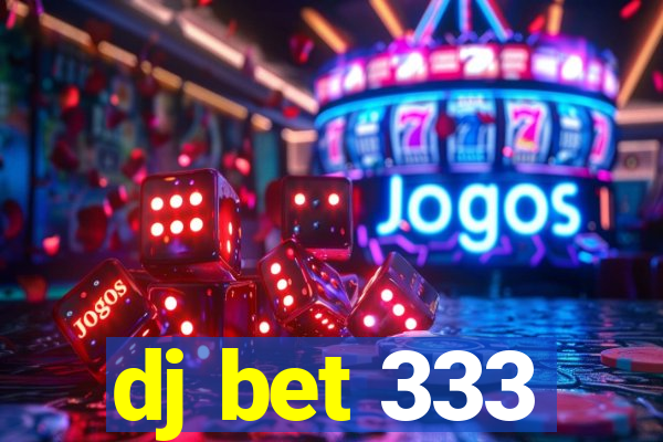 dj bet 333