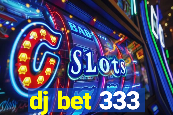 dj bet 333