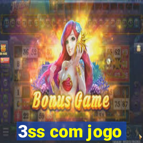 3ss com jogo