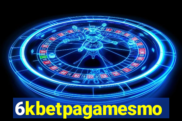 6kbetpagamesmo