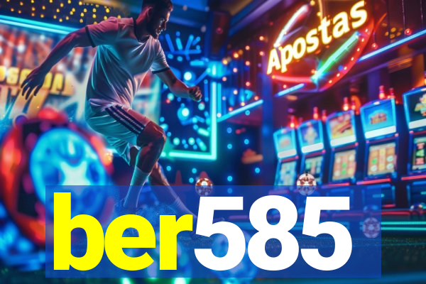 ber585