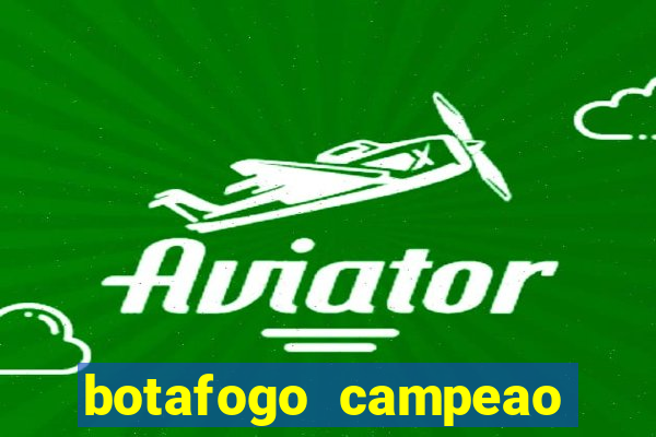 botafogo campeao brasileiro roubado