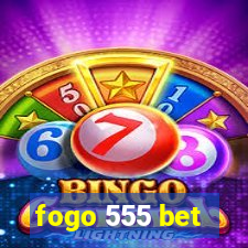 fogo 555 bet