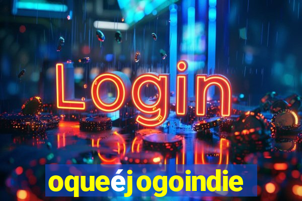 oqueéjogoindie