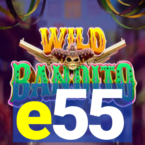 e55