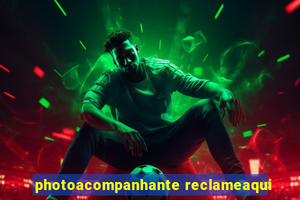 photoacompanhante reclameaqui