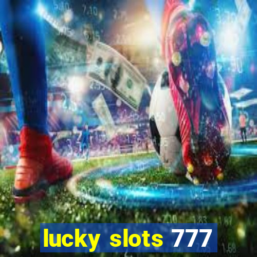lucky slots 777