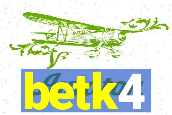 betk4