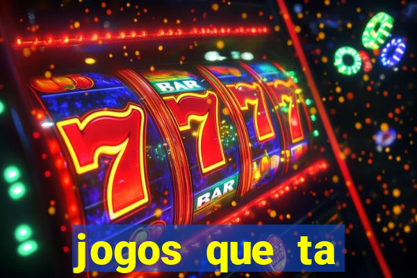 jogos que ta pagando agora