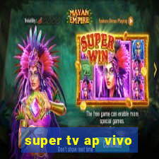 super tv ap vivo