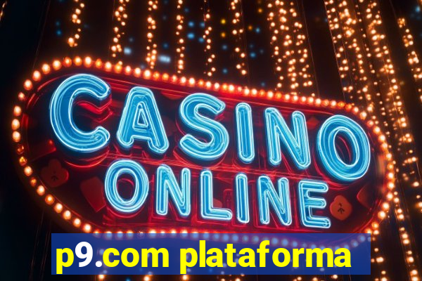 p9.com plataforma