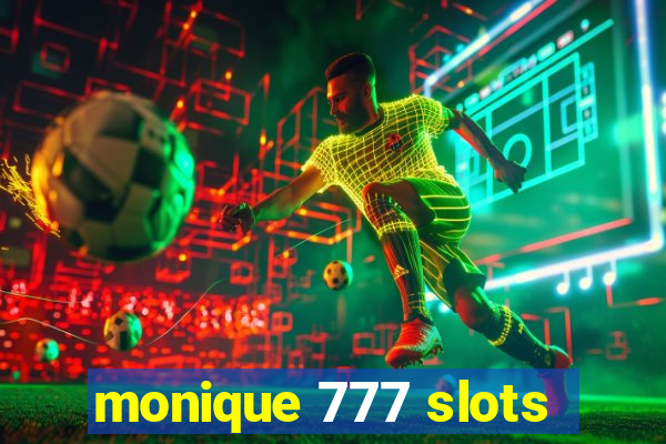 monique 777 slots