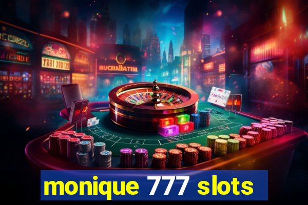 monique 777 slots