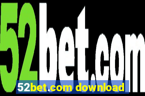 52bet.com download